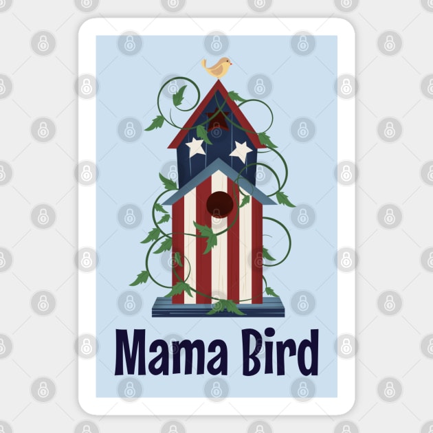 Mama Bird Patriotic Mom Gift Pilot Soldier Patriot Magnet by InnerMagic